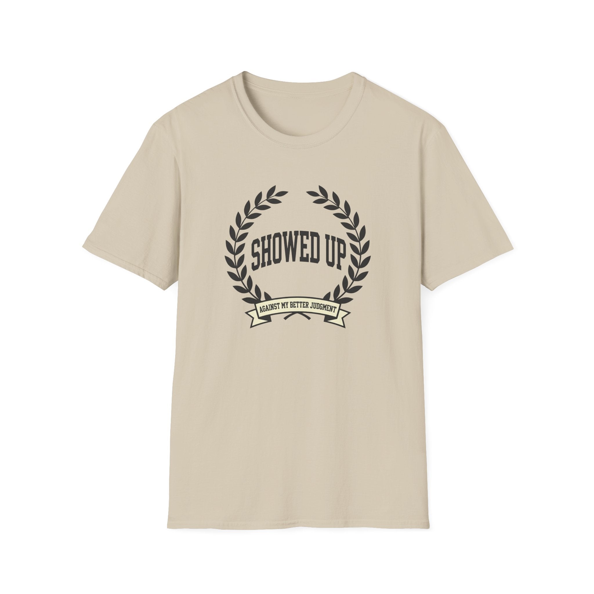 Showed Up T-Shirt