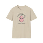 Cracking Up T-Shirt