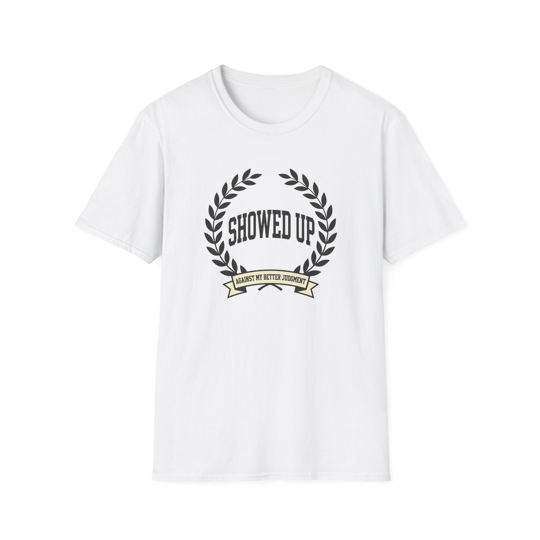 Showed Up T-Shirt