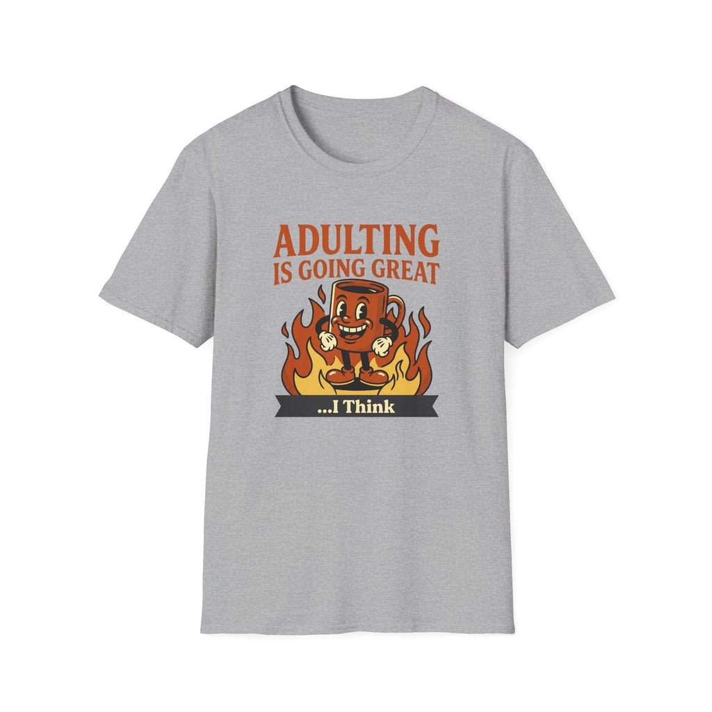 Adulting Is Great T-Shirt