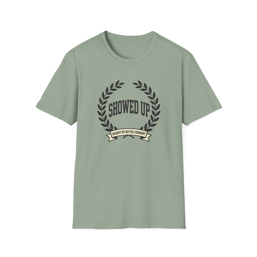 Showed Up T-Shirt