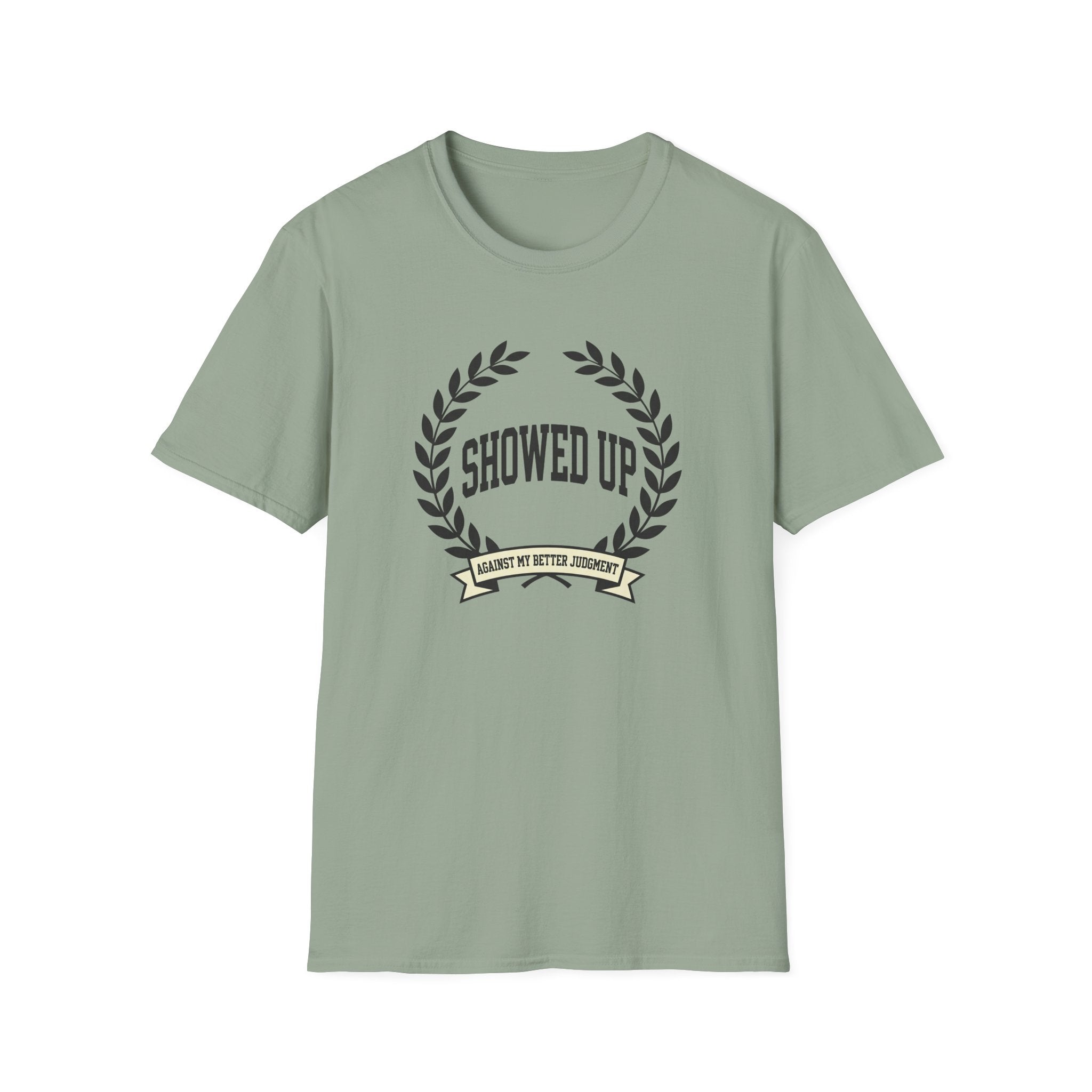 Showed Up T-Shirt