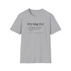 Trying Definition T-Shirt