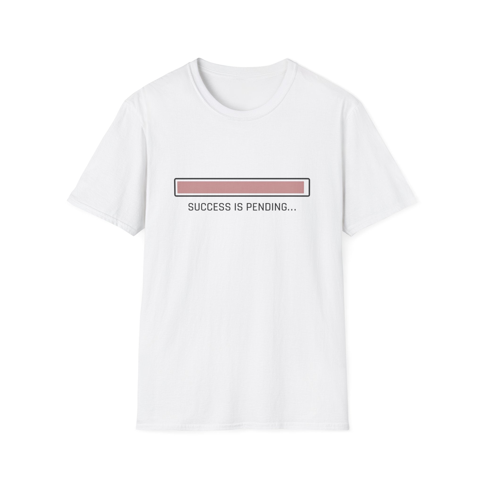 Success Is Pending T-Shirt