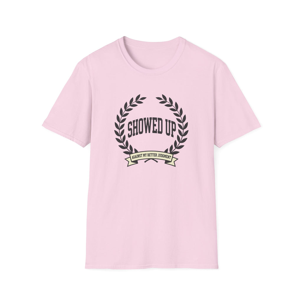 Showed Up T-Shirt