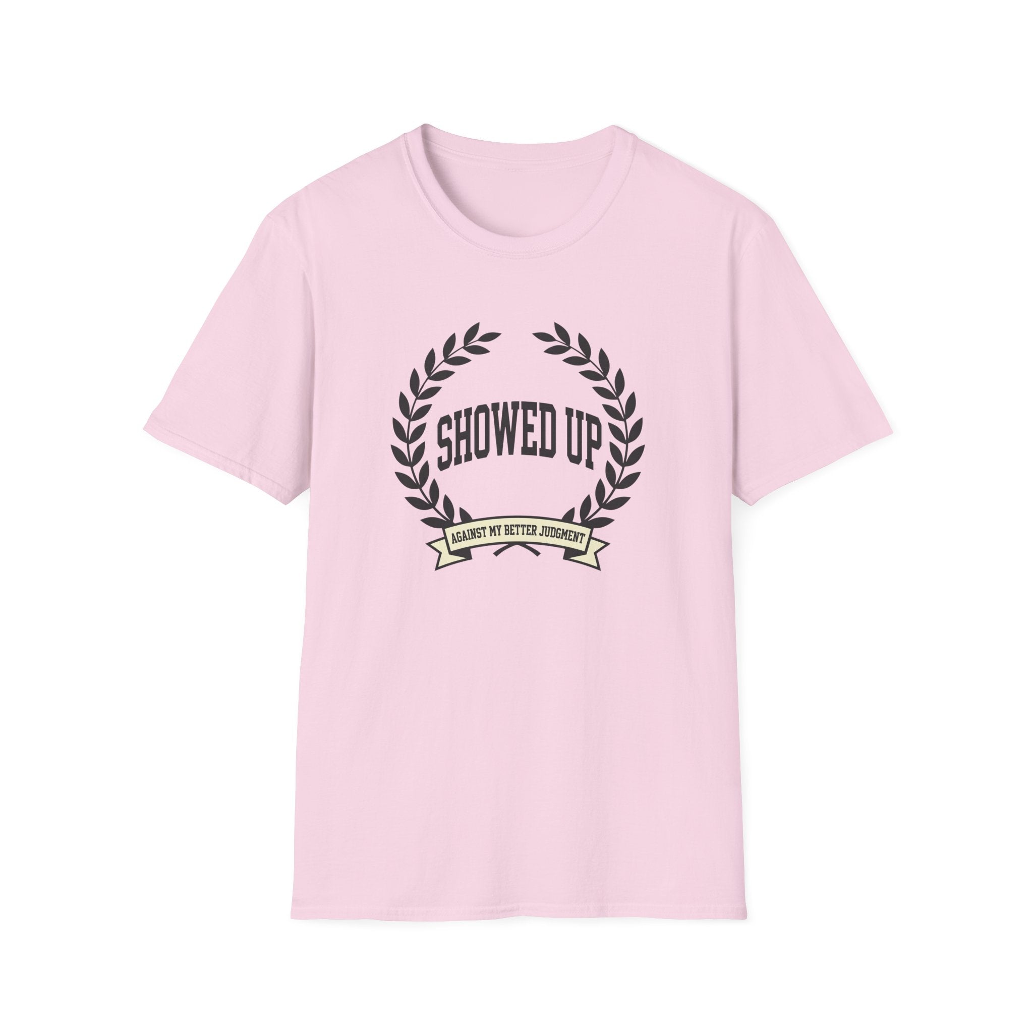 Showed Up T-Shirt