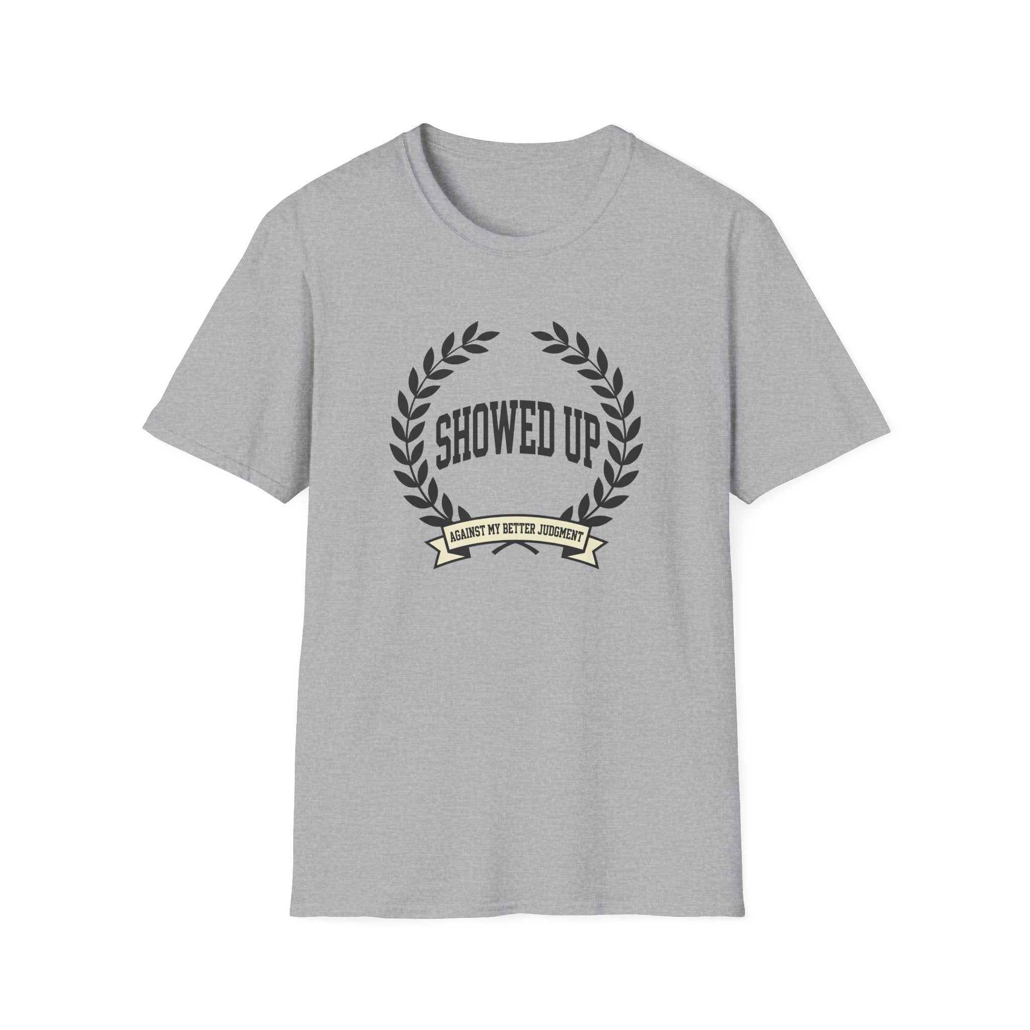 Showed Up T-Shirt