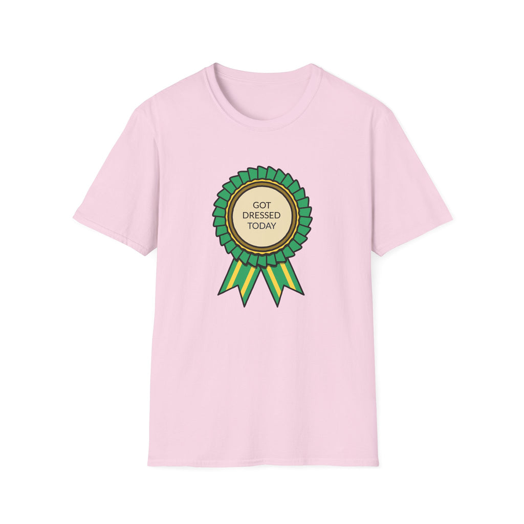 Got Dressed Today T-Shirt