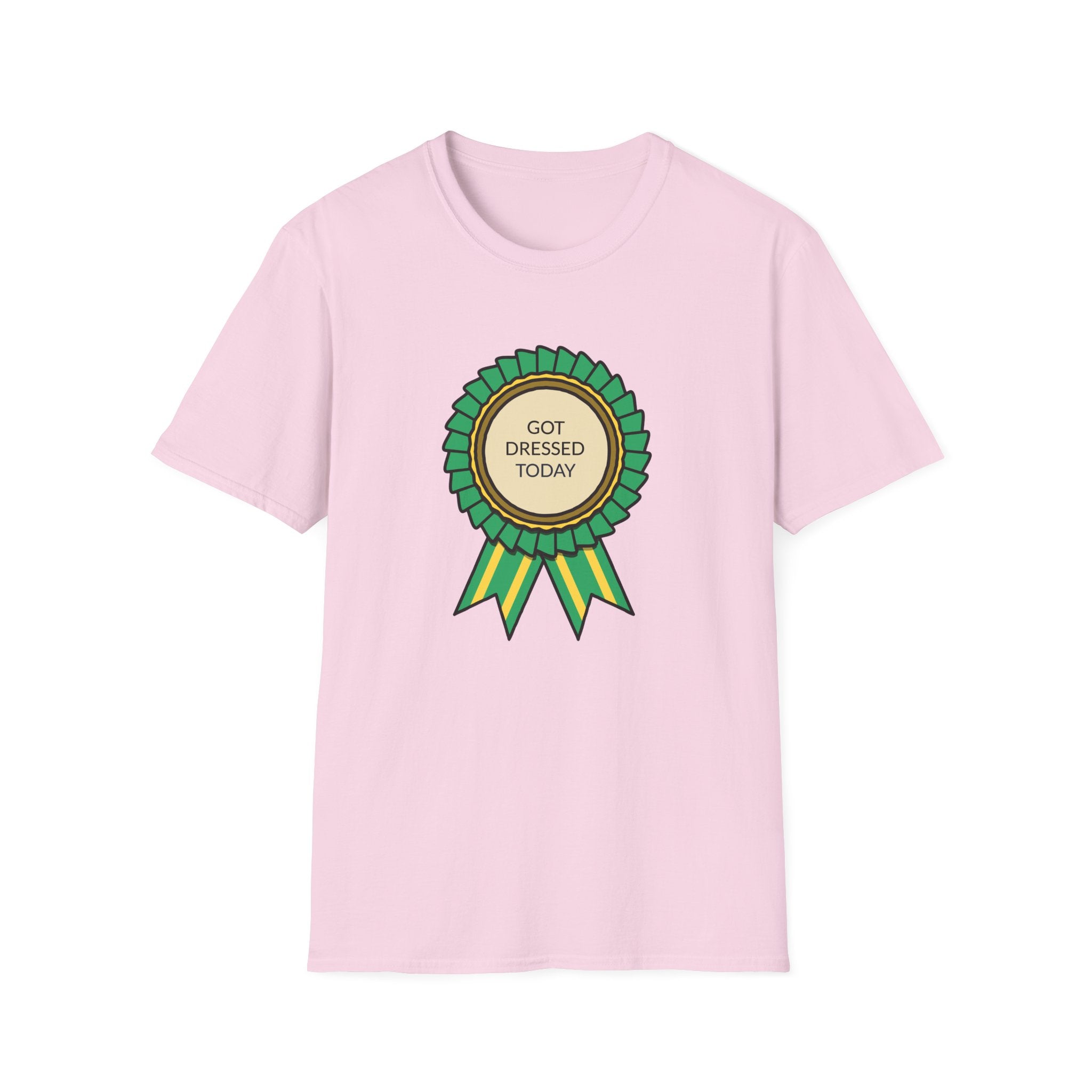 Got Dressed Today T-Shirt