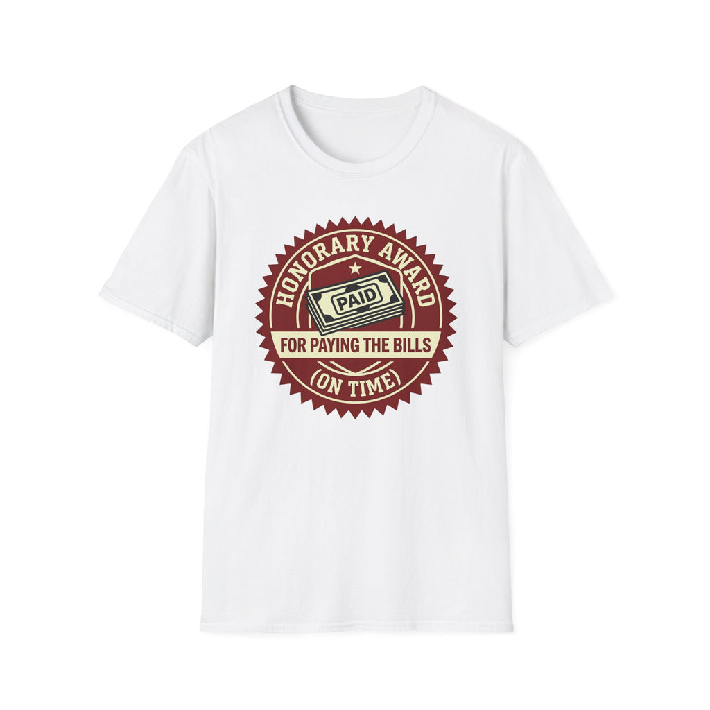 Paying The Bills T-Shirt