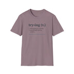 Trying Definition T-Shirt