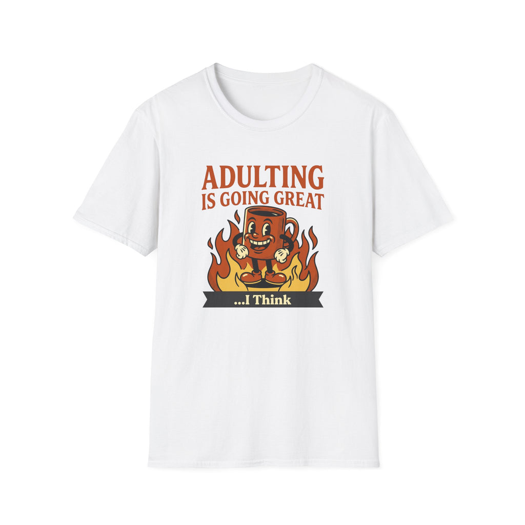 Adulting Is Great T-Shirt