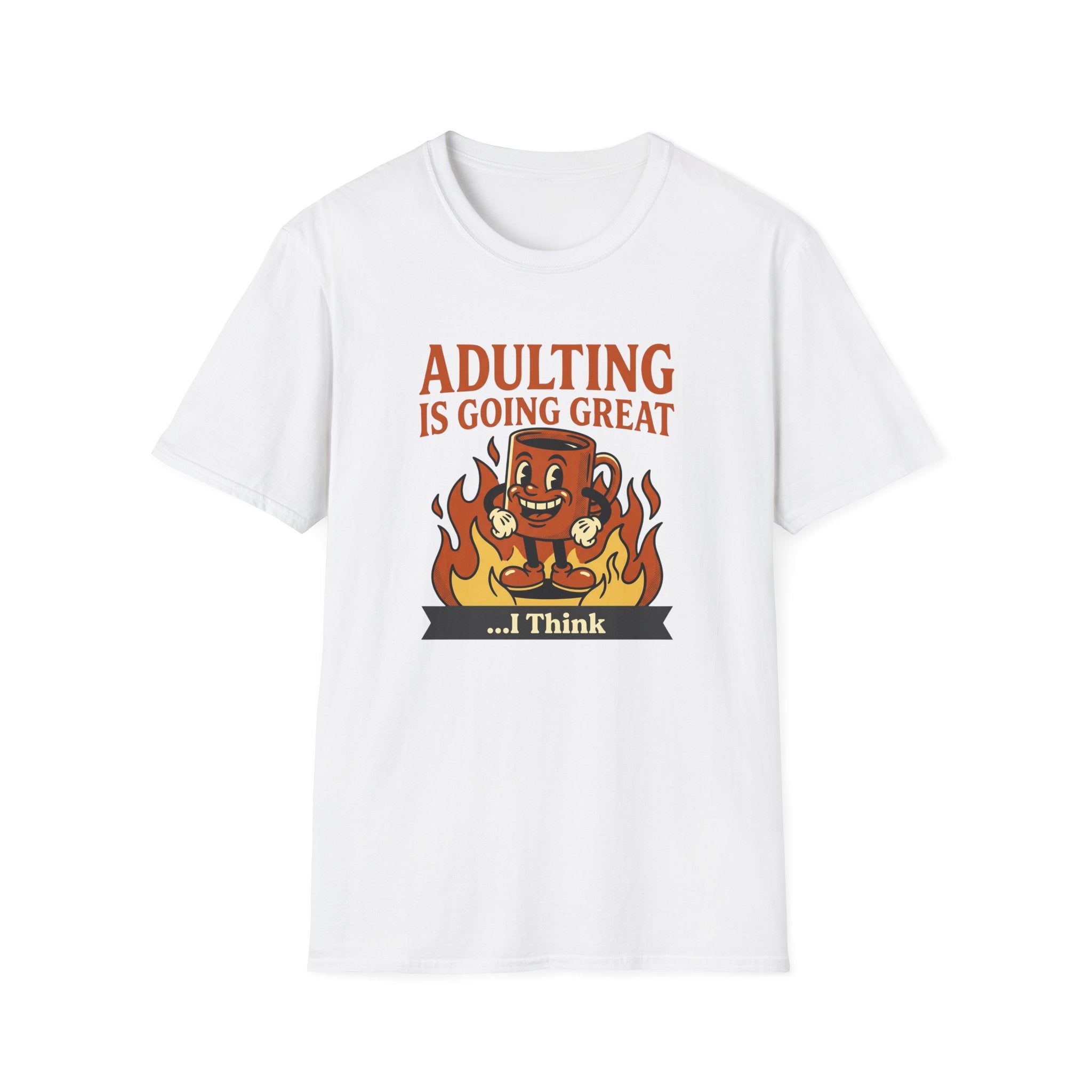 Adulting Is Great T-Shirt