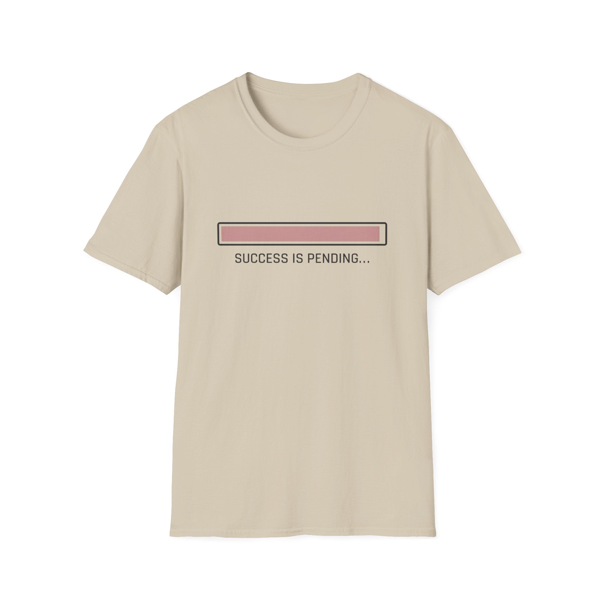 Success Is Pending T-Shirt