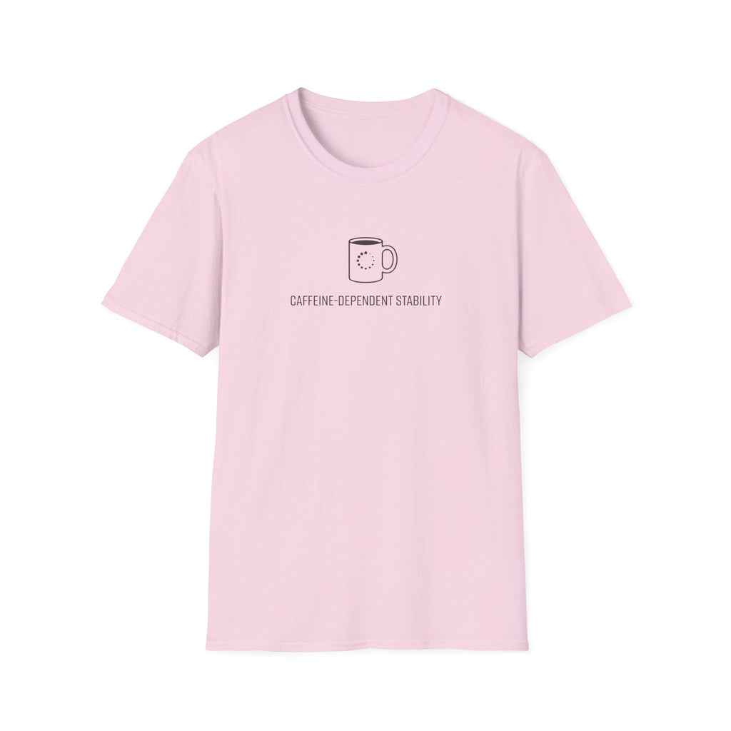 Caffeine Dependent T-Shirt