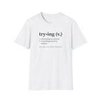 Trying Definition T-Shirt