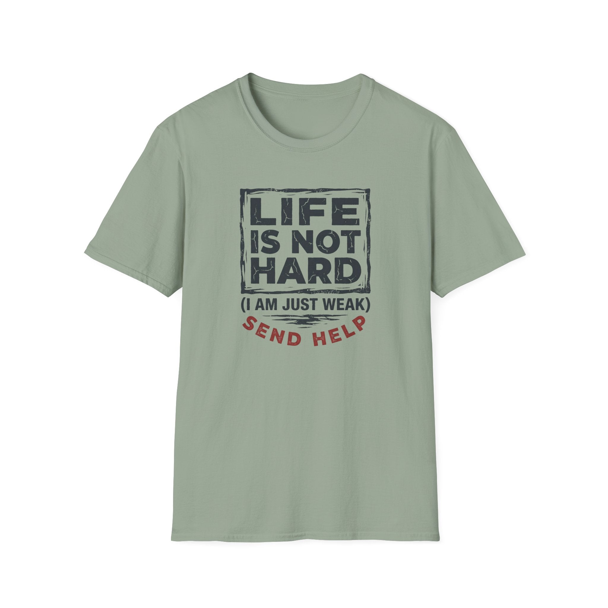 Life Is Not Hard T-Shirt