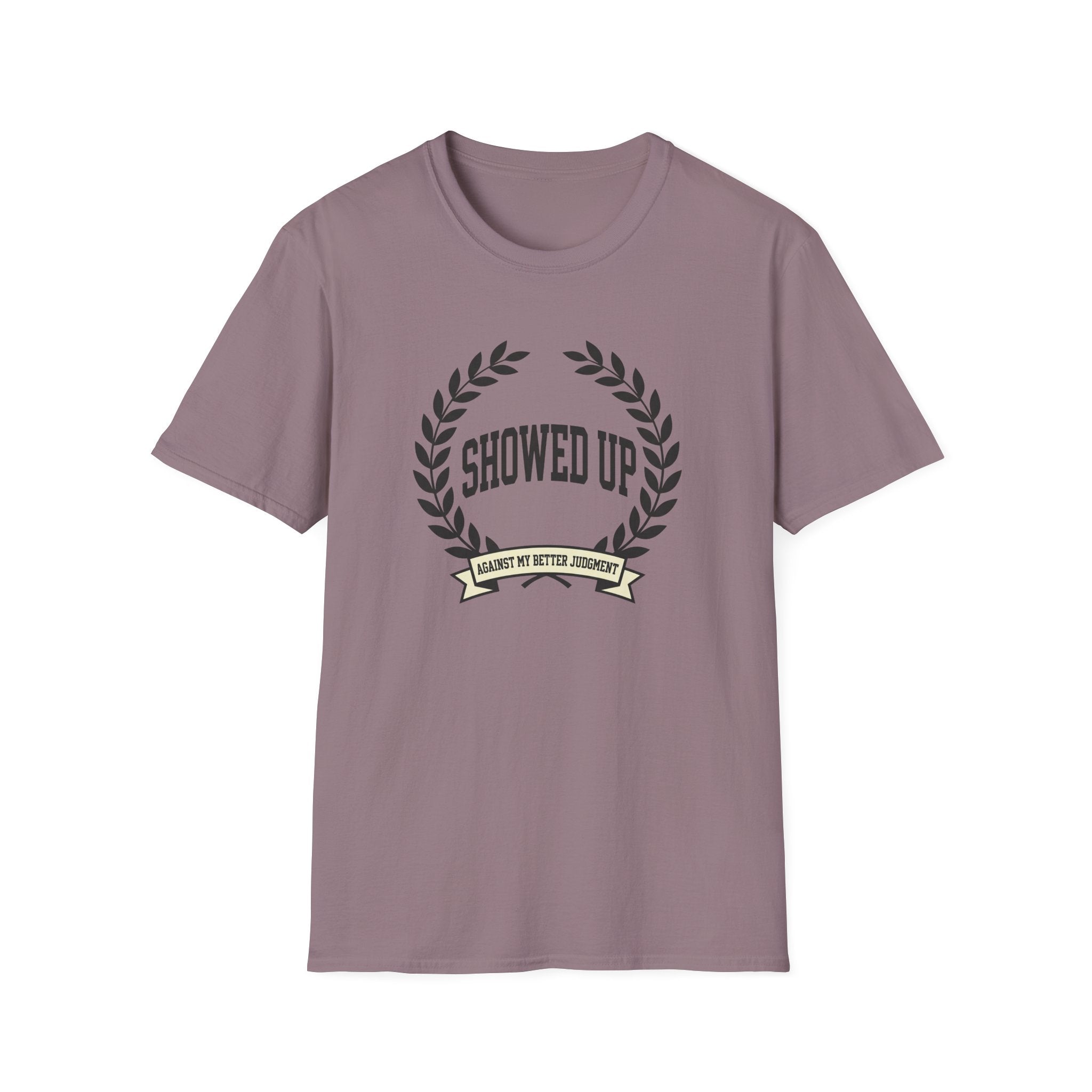 Showed Up T-Shirt