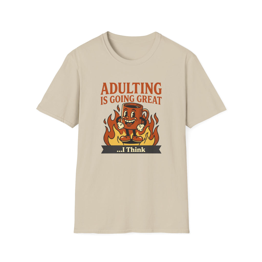 Adulting Is Great T-Shirt