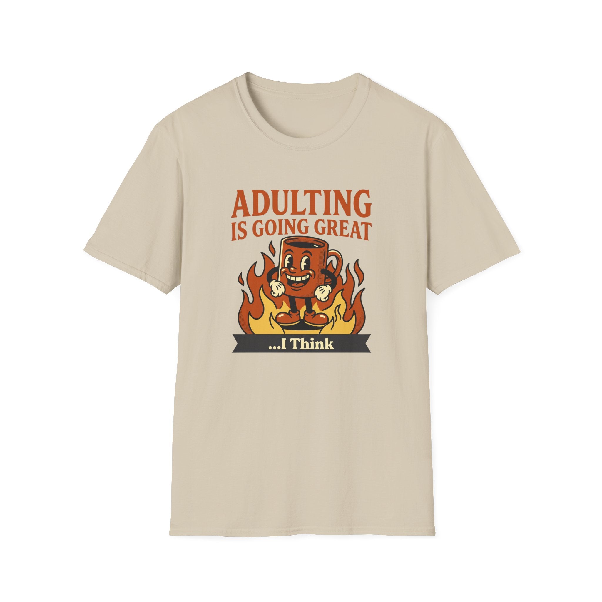 Adulting Is Great T-Shirt