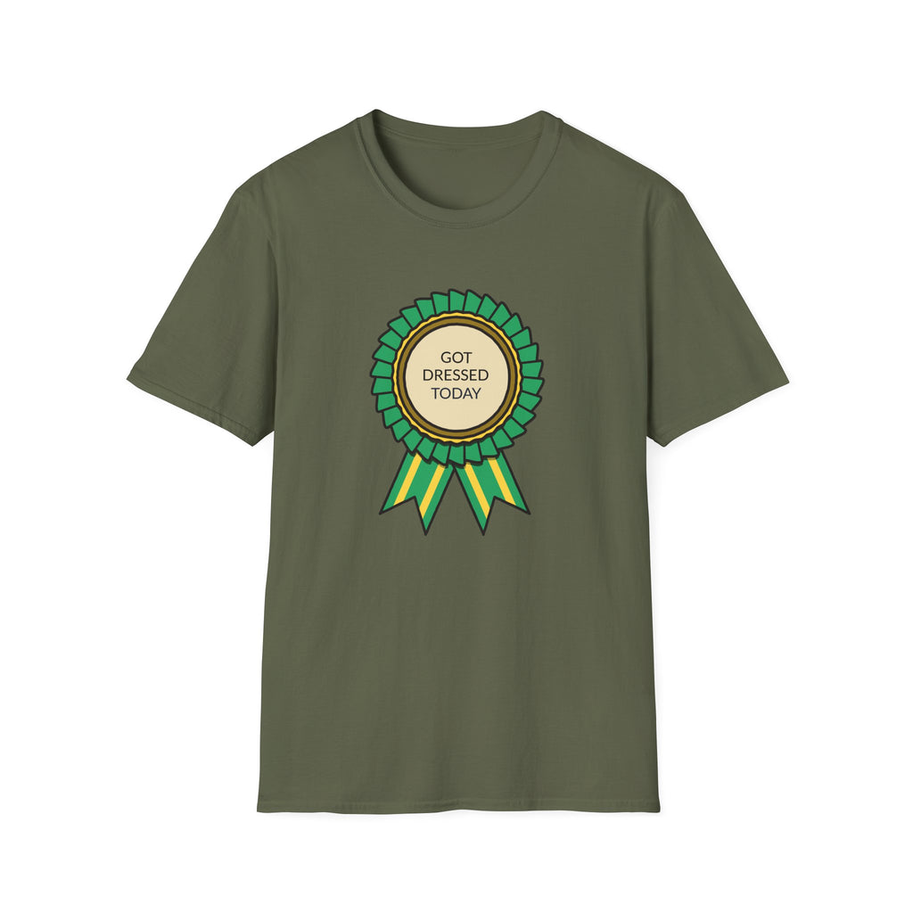 Got Dressed Today T-Shirt