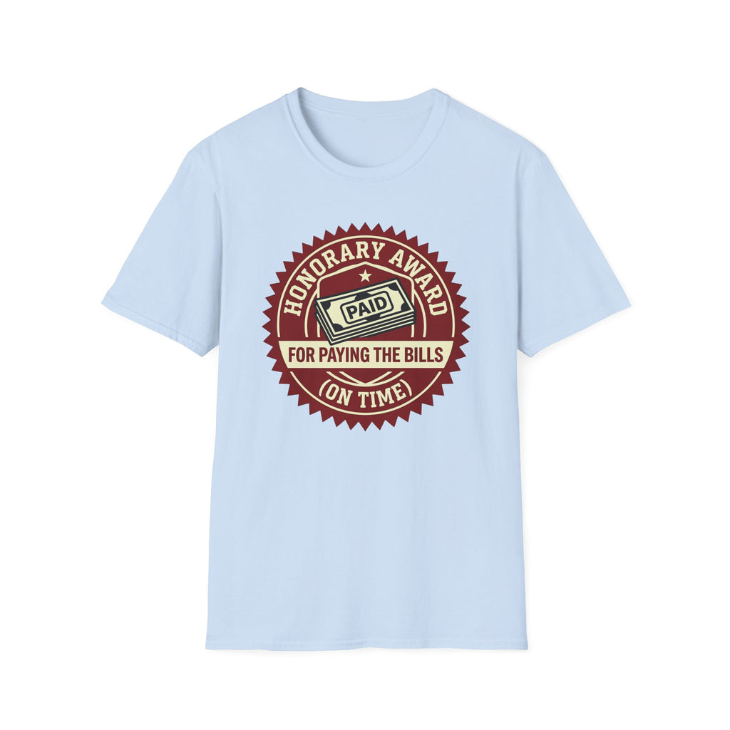 Paying The Bills T-Shirt
