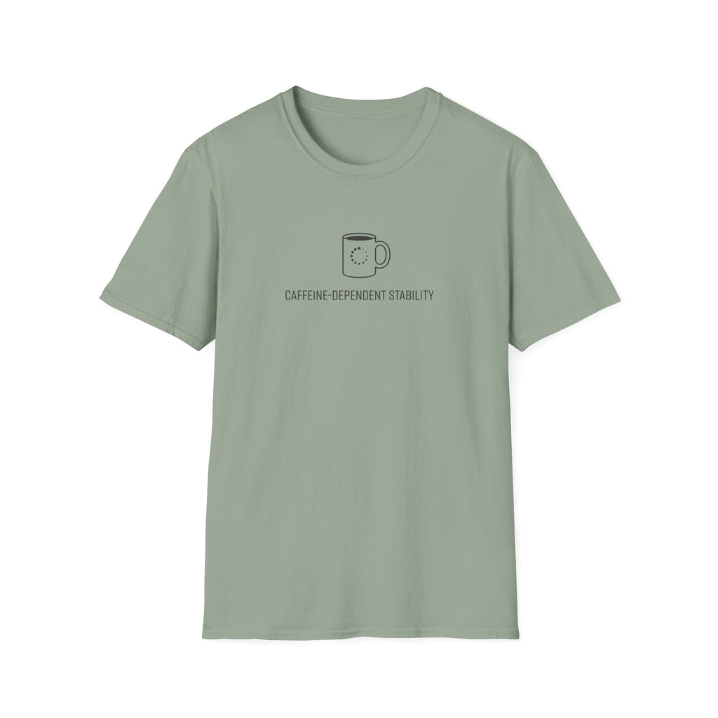 Caffeine Dependent T-Shirt